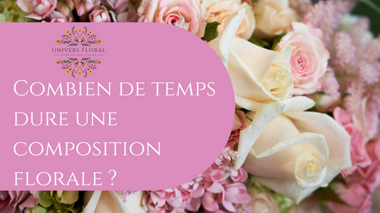 Combien de temps dure une composition florale ?